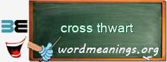 WordMeaning blackboard for cross thwart